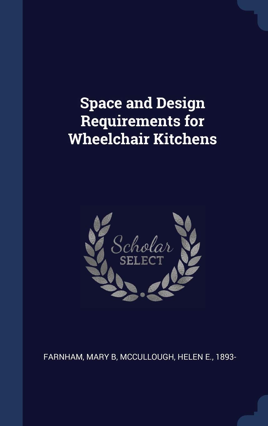 Space and Design Requirements for Wheelchair Kitchens Politics & History