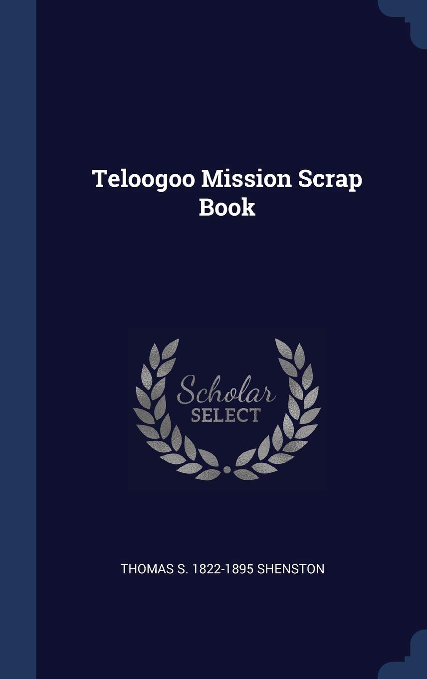 Teloogoo Mission Scrap Book Politics & History