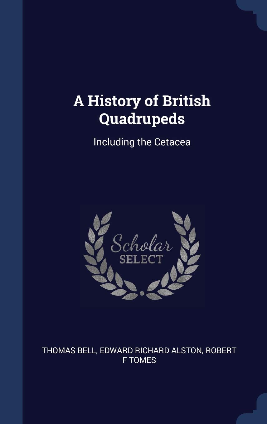 A History of British Quadrupeds: Including the Cetacea Natural Sciences