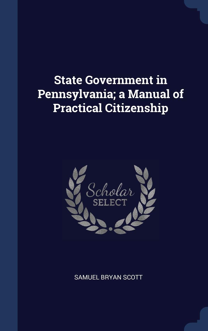State Government in Pennsylvania; a Manual of Practical Citizenship book