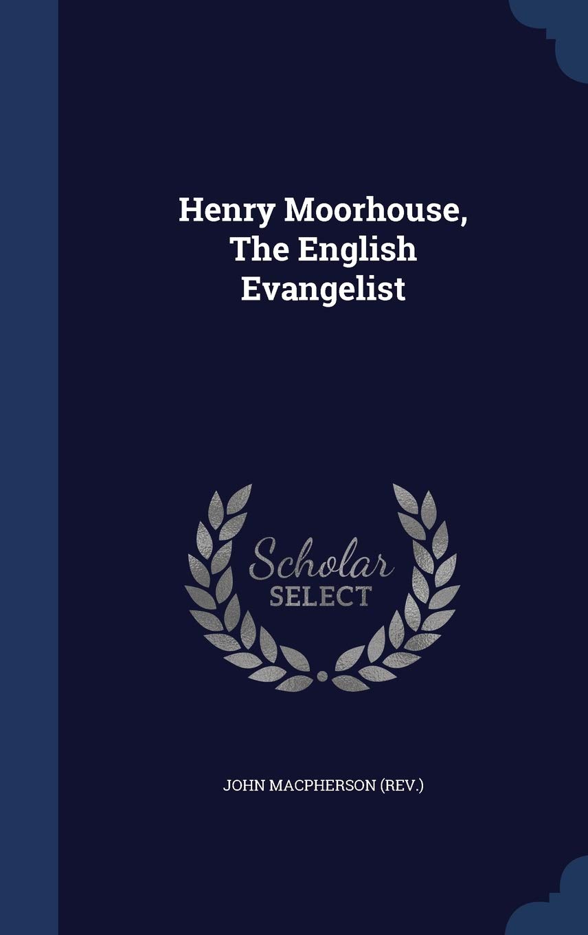 Henry Moorhouse, The English Evangelist Politics & History