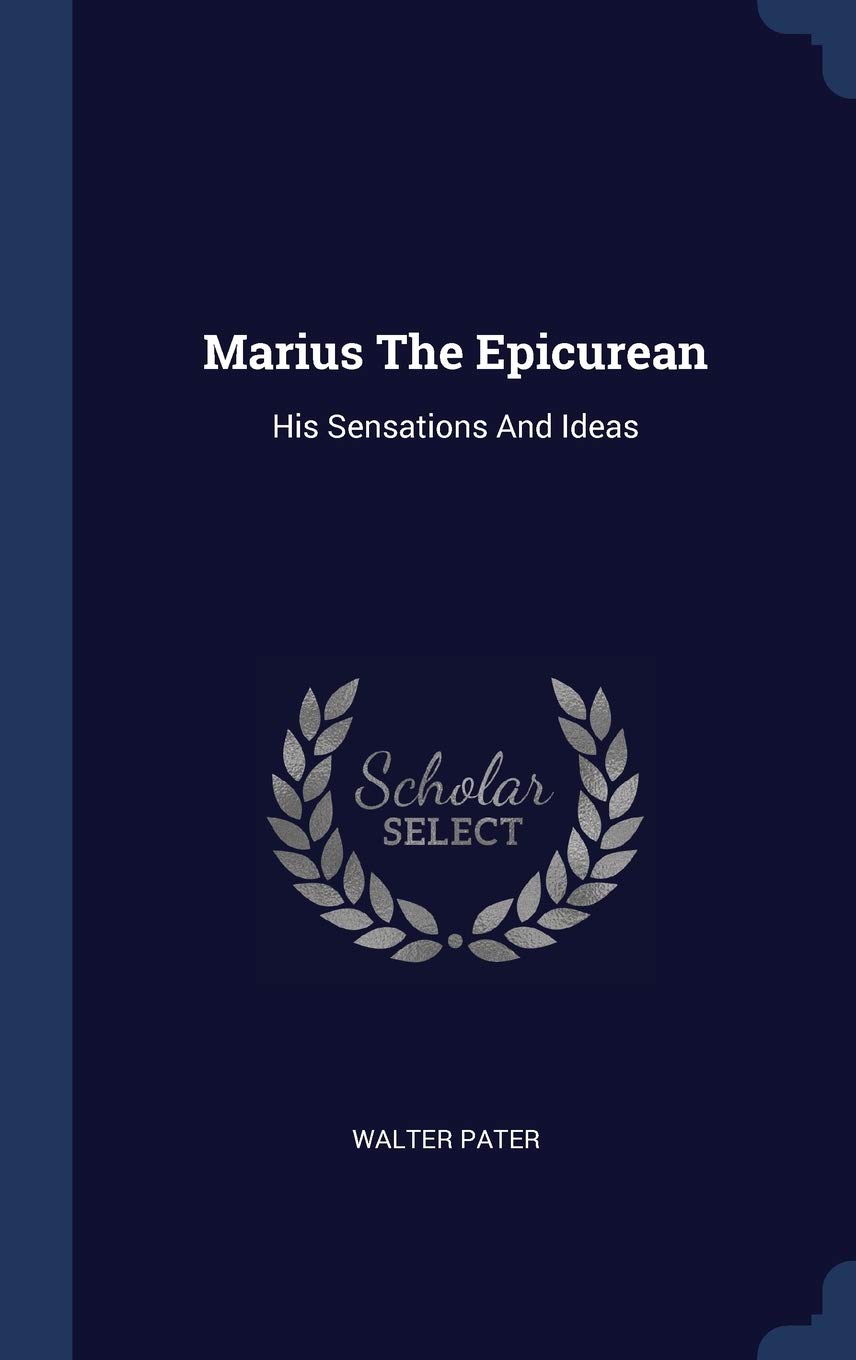 Marius The Epicurean: His Sensations And Ideas Contemporary literature