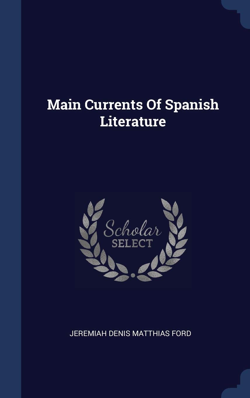Main Currents Of Spanish Literature Politics & History