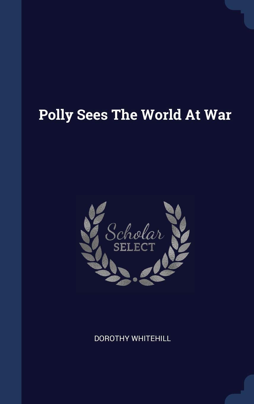 Polly Sees The World At War Politics & History