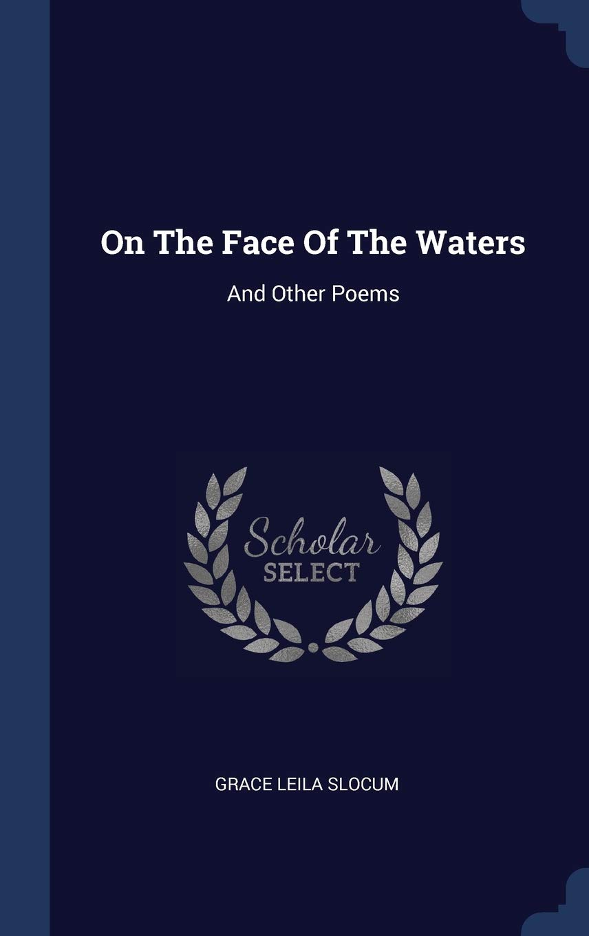 On The Face Of The Waters: And Other Poems Politics & History