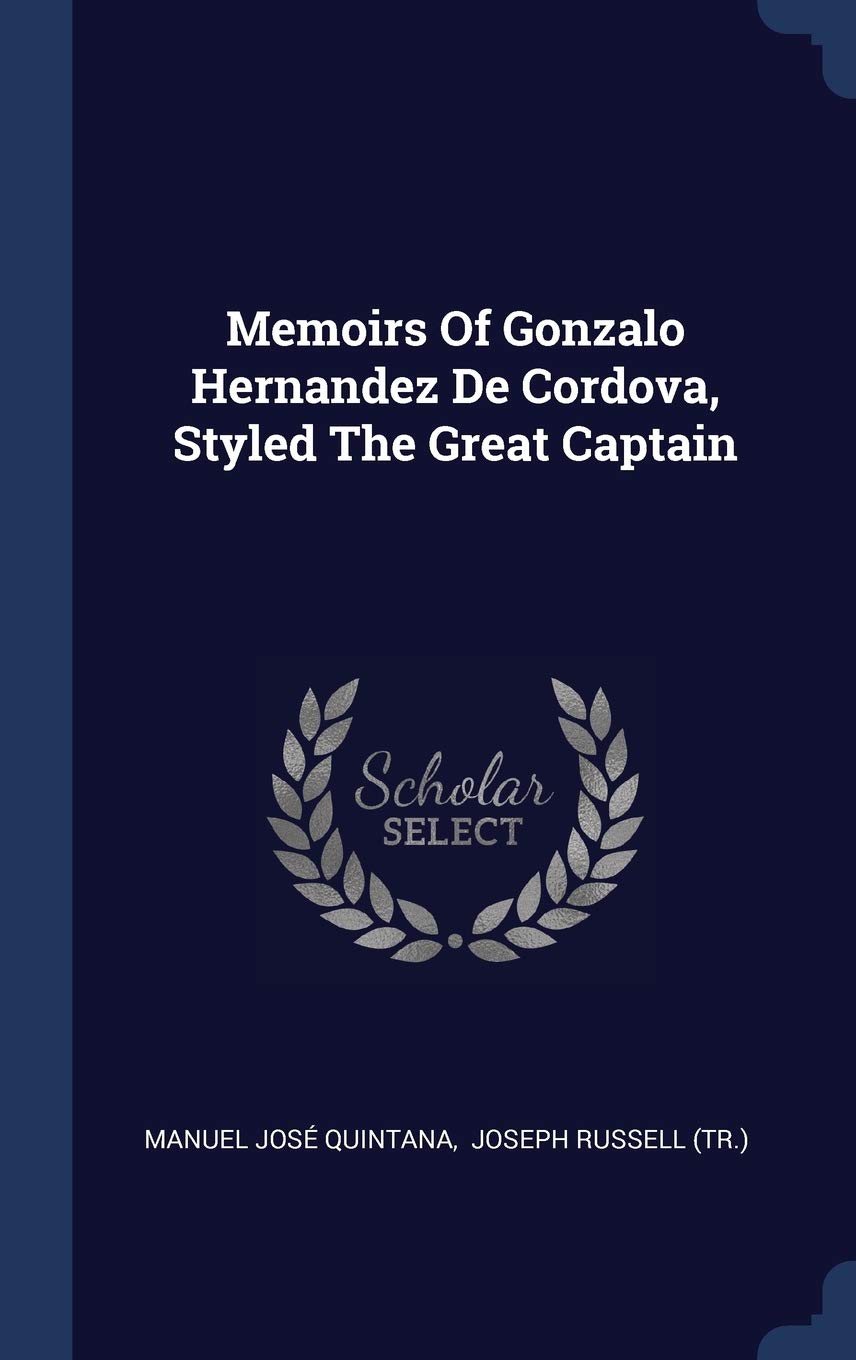 Memoirs Of Gonzalo Hernandez De Cordova, Styled The Great Captain Contemporary literature