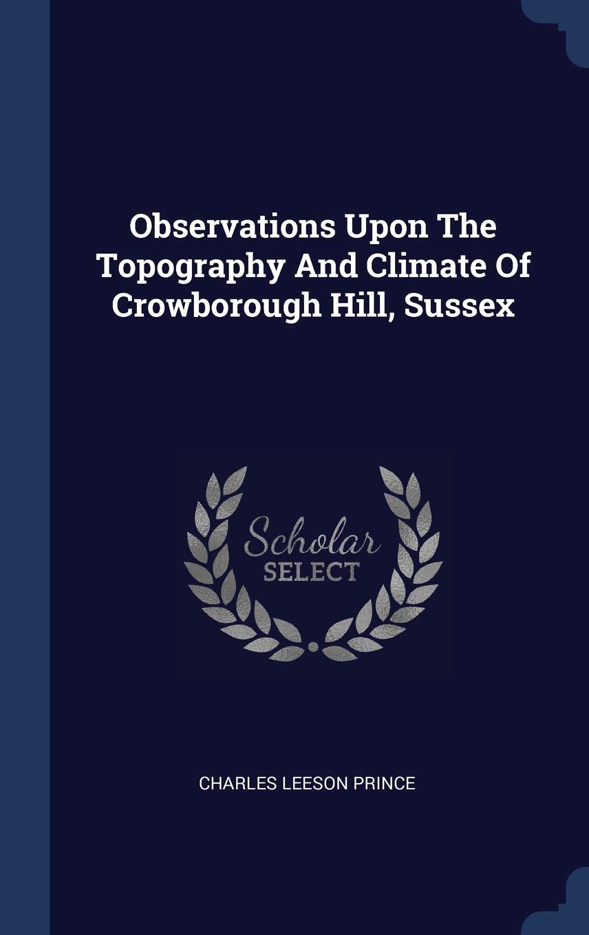 Observations Upon The Topography And Climate Of Crowborough Hill, Sussex Garden & Plants