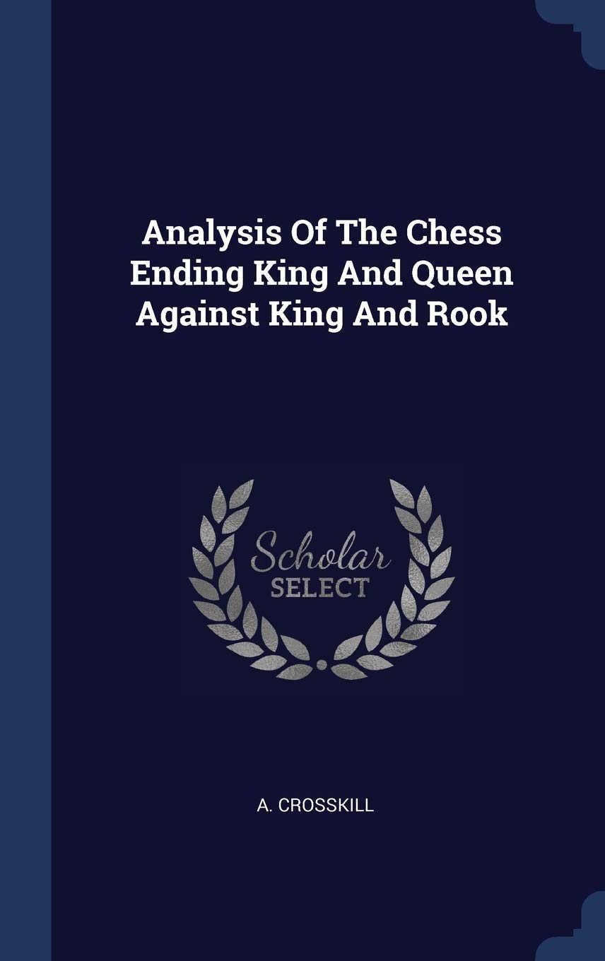 Analysis Of The Chess Ending King And Queen Against King And Rook Leisure, Home & Garden