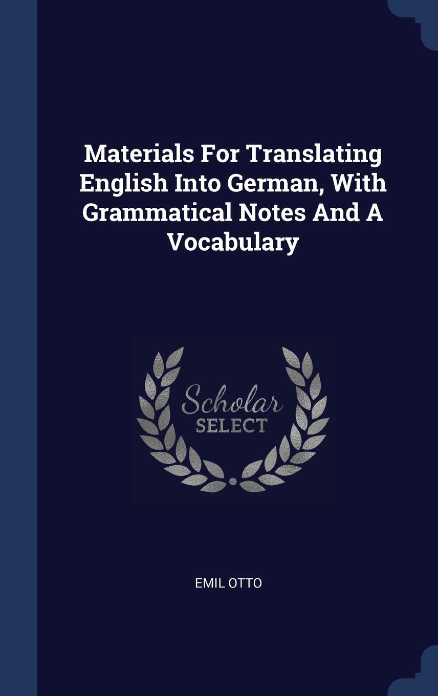 Materials For Translating English Into German, With Grammatical Notes And A Vocabulary Law