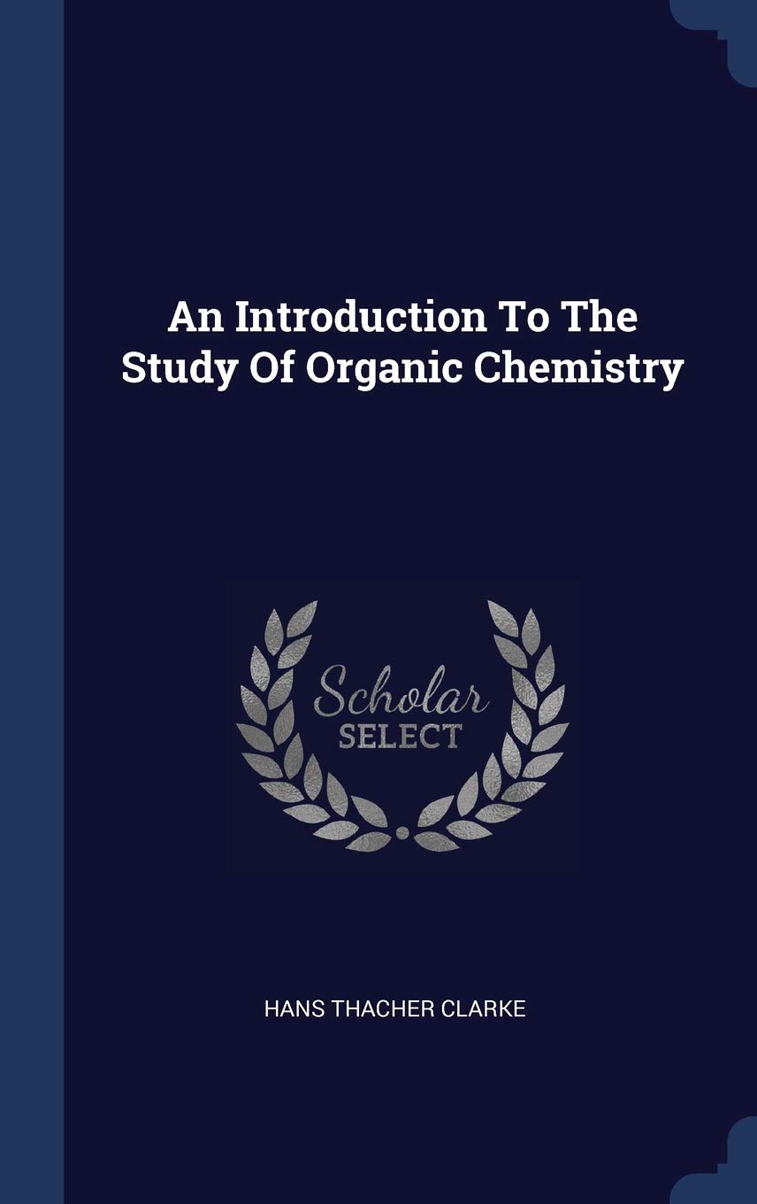 An Introduction To The Study Of Organic Chemistry Politics & History