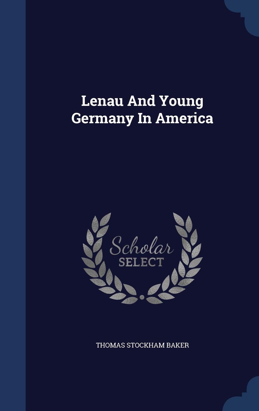 Lenau And Young Germany In America Memories