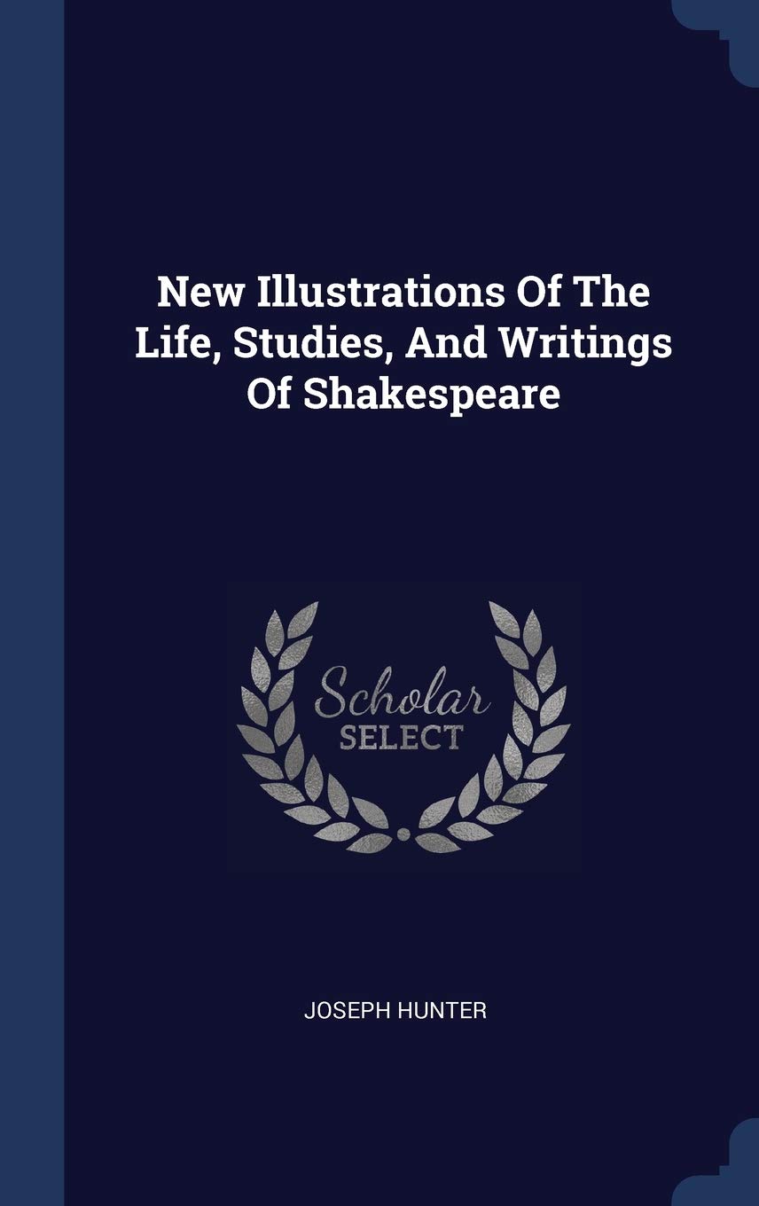 New Illustrations Of The Life, Studies, And Writings Of Shakespeare Politics & History