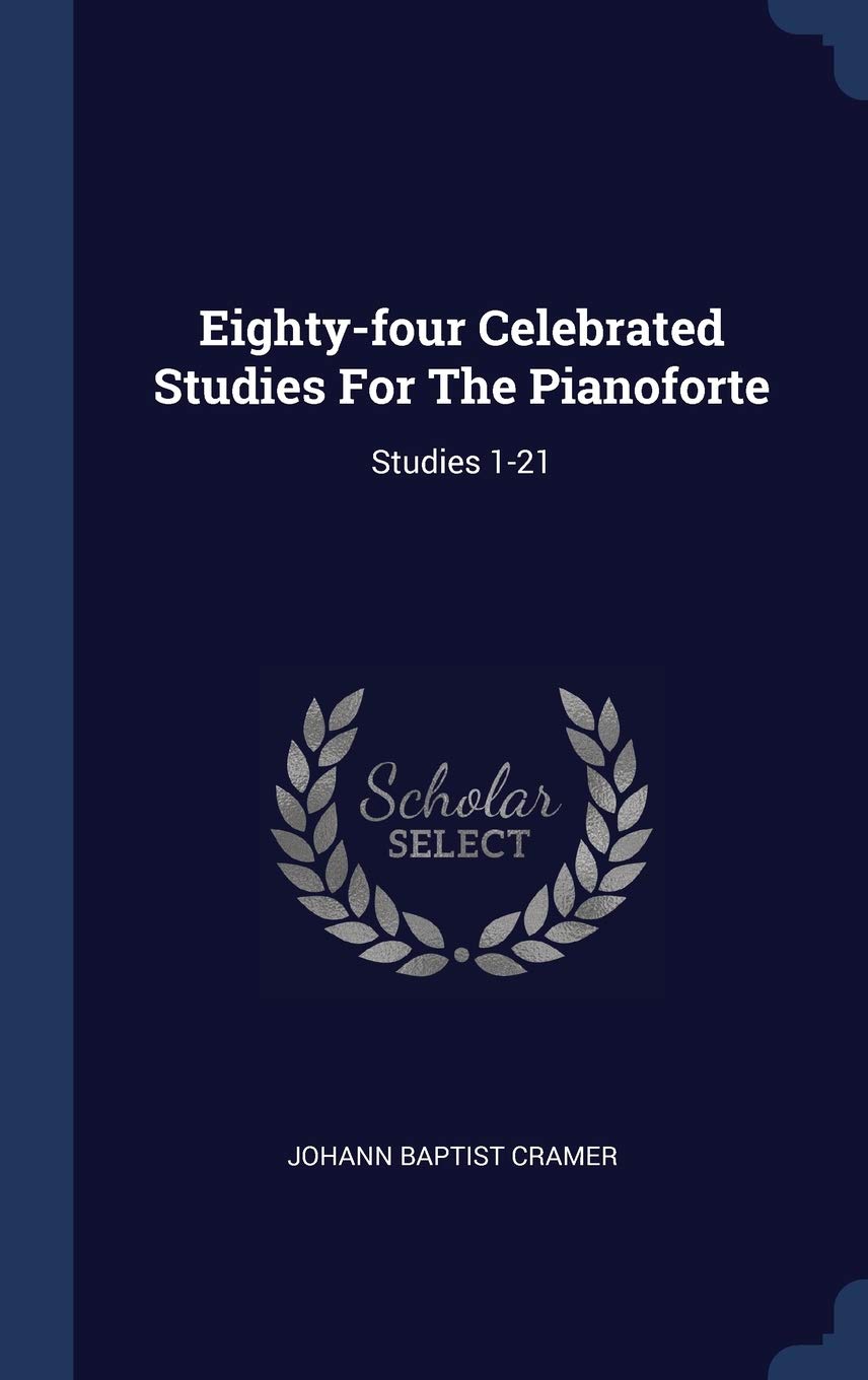 Eighty-four Celebrated Studies For The Pianoforte Arts & Music