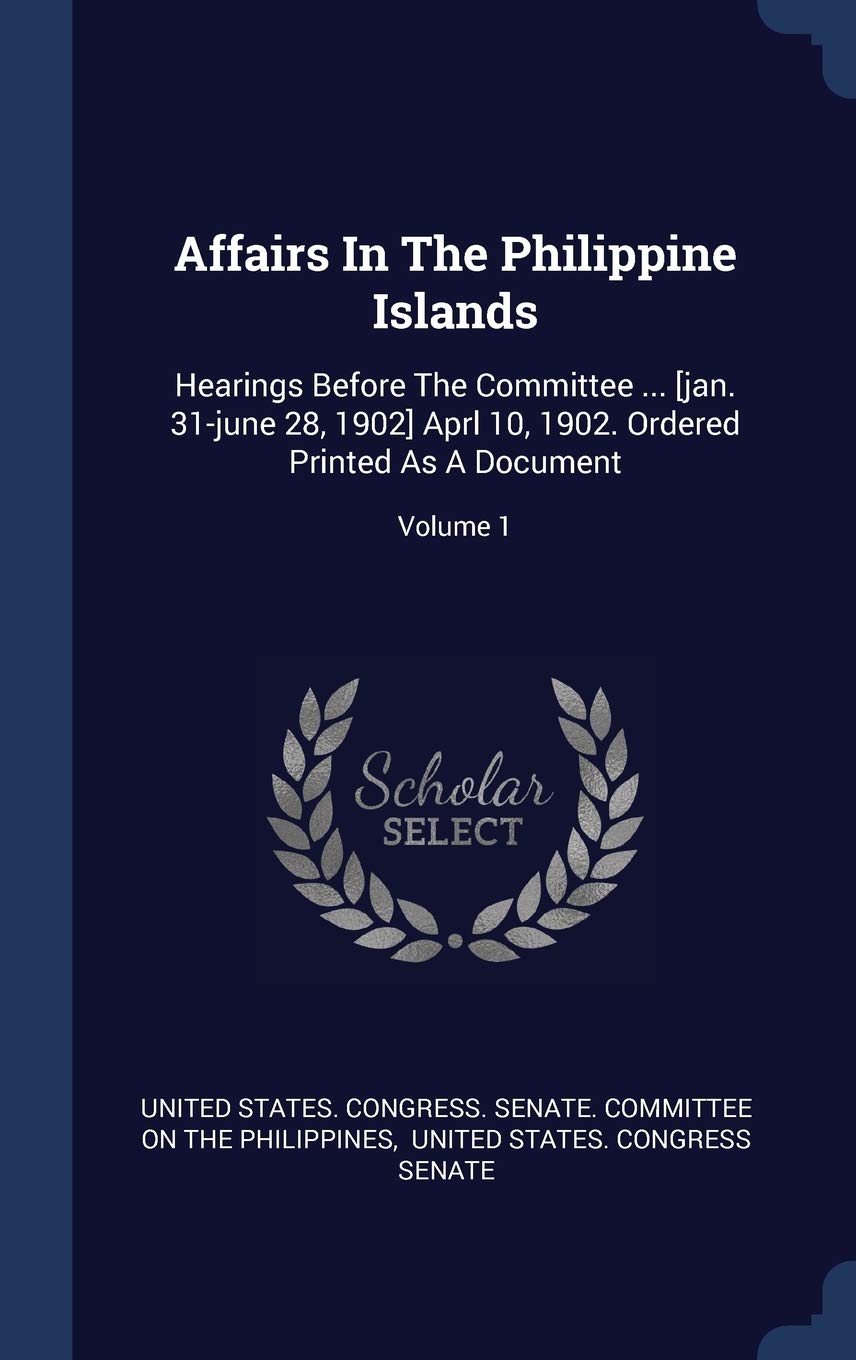 Affairs in the Philippine Islands: Heari Politics & History
