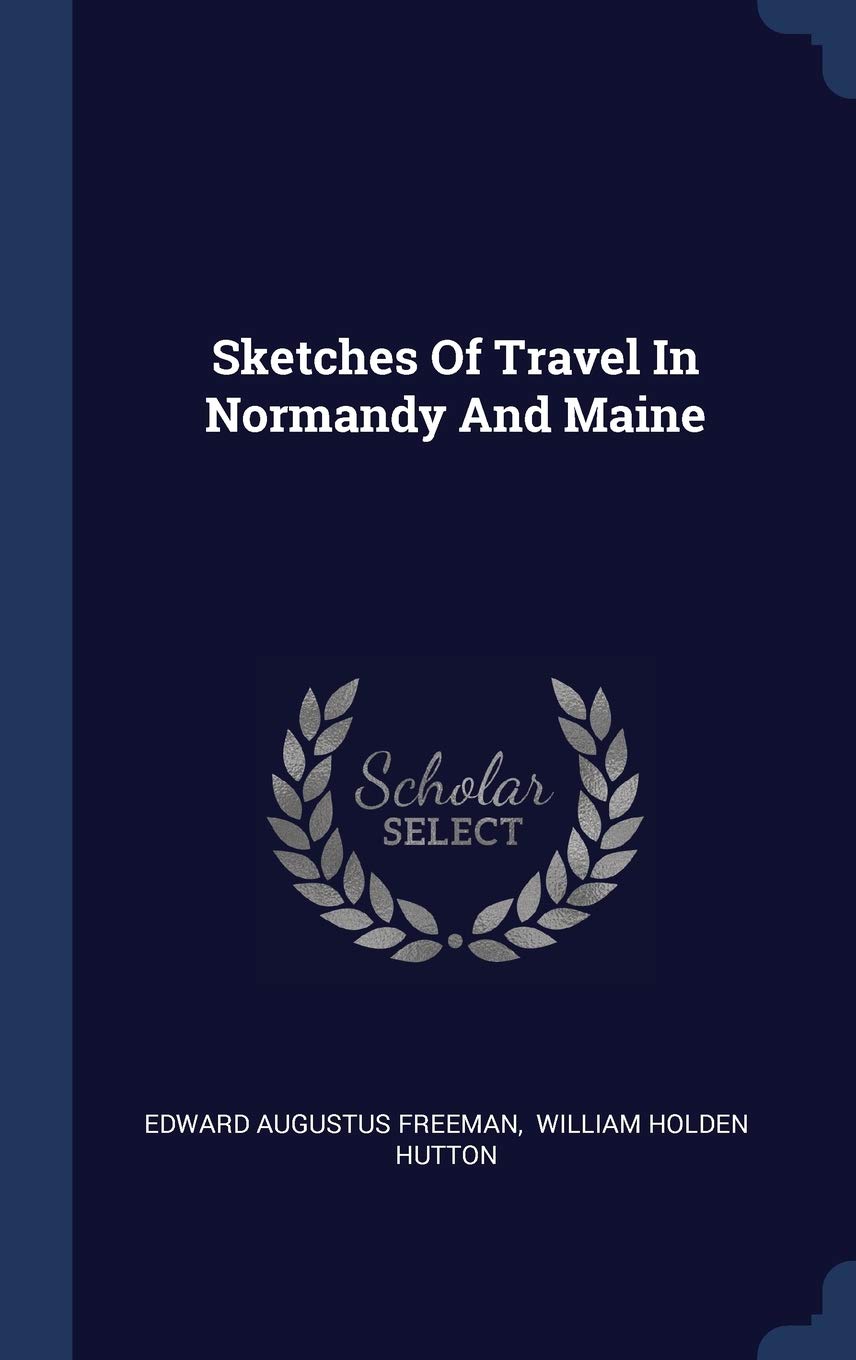 Sketches Of Travel In Normandy And Maine Architecture