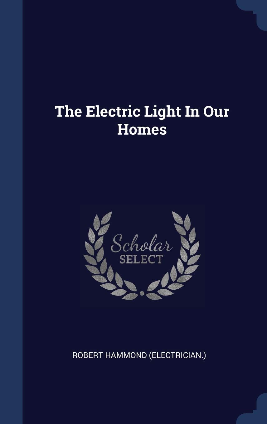 The Electric Light In Our Homes Politics & History