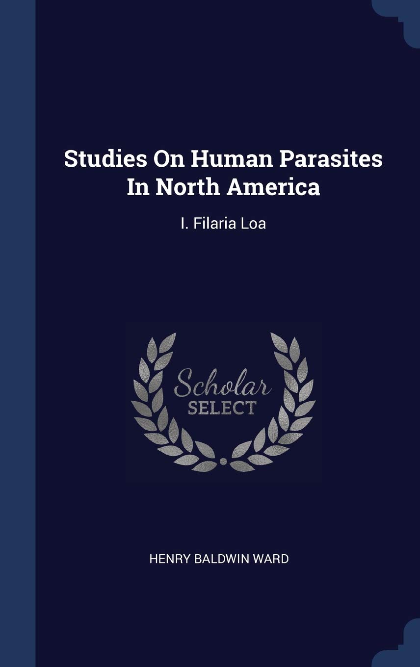 Studies On Human Parasites In North America: I. Filaria Loa Politics & History