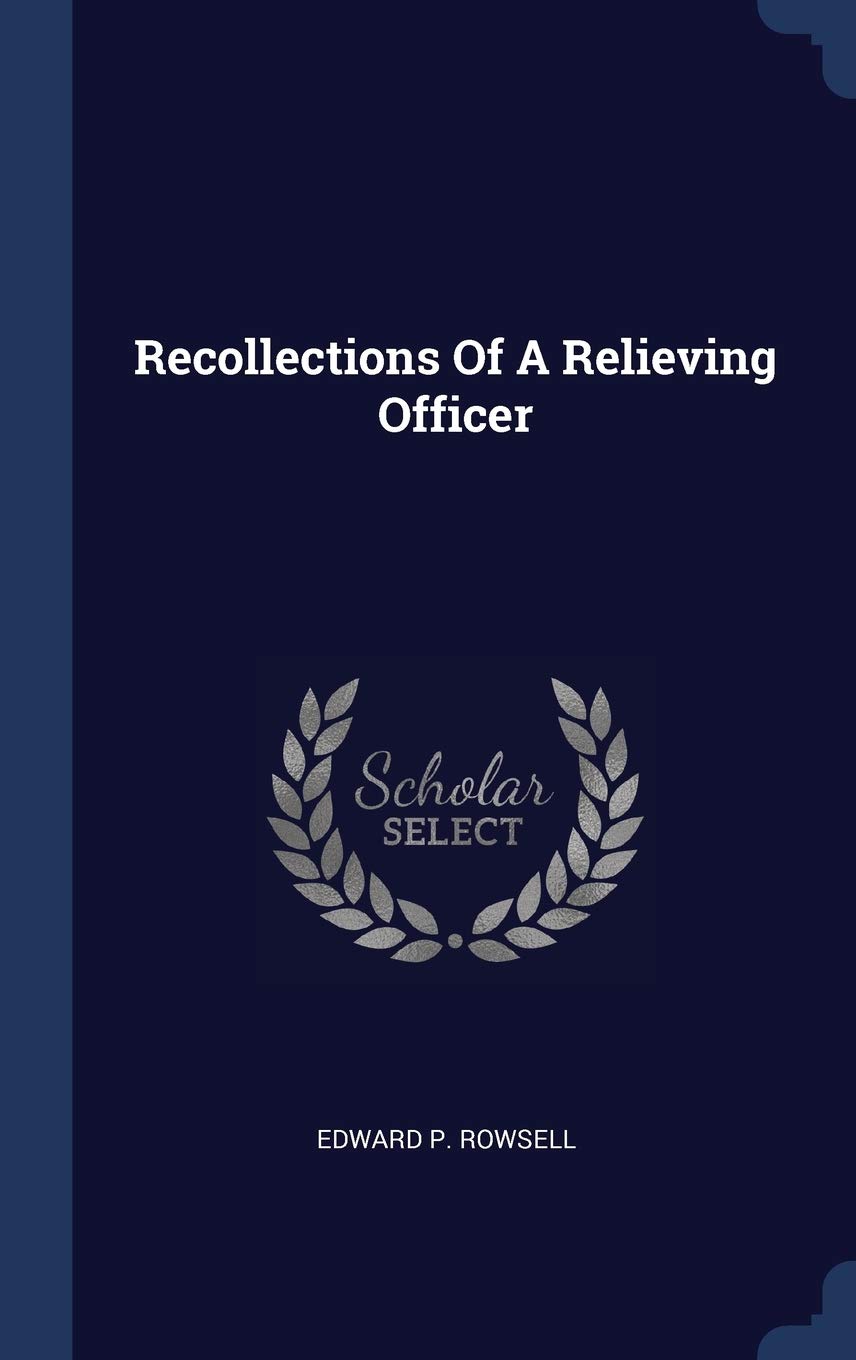 Recollections Of A Relieving Officer Politics & History