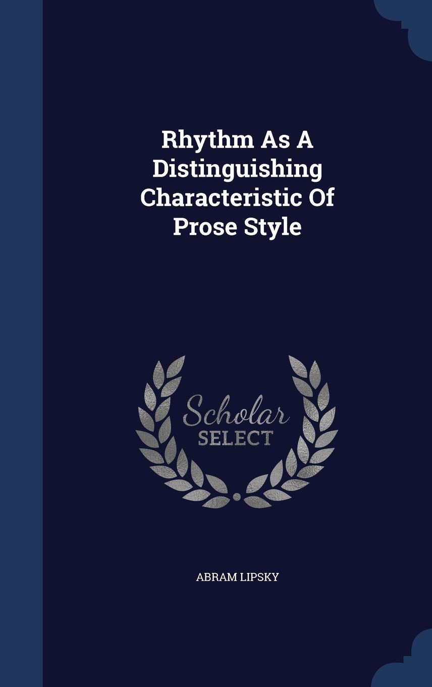 Rhythm As A Distinguishing Characteristic Of Prose Style Politics & History