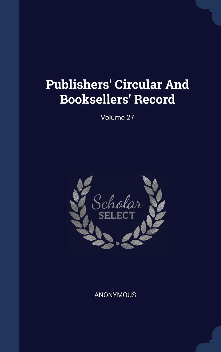 Publishers' Circular and Booksellers' Record; Volume 27 Politics & History
