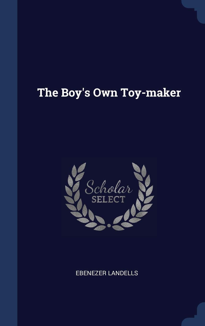 The Boy's Own Toy-maker Politics & History