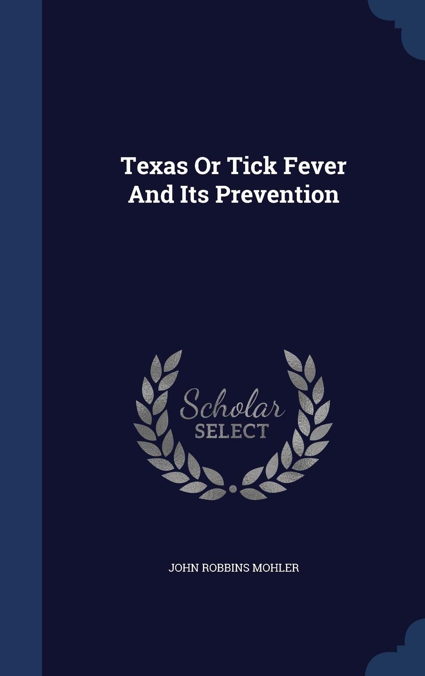 Texas Or Tick Fever And Its Prevention Politics & History