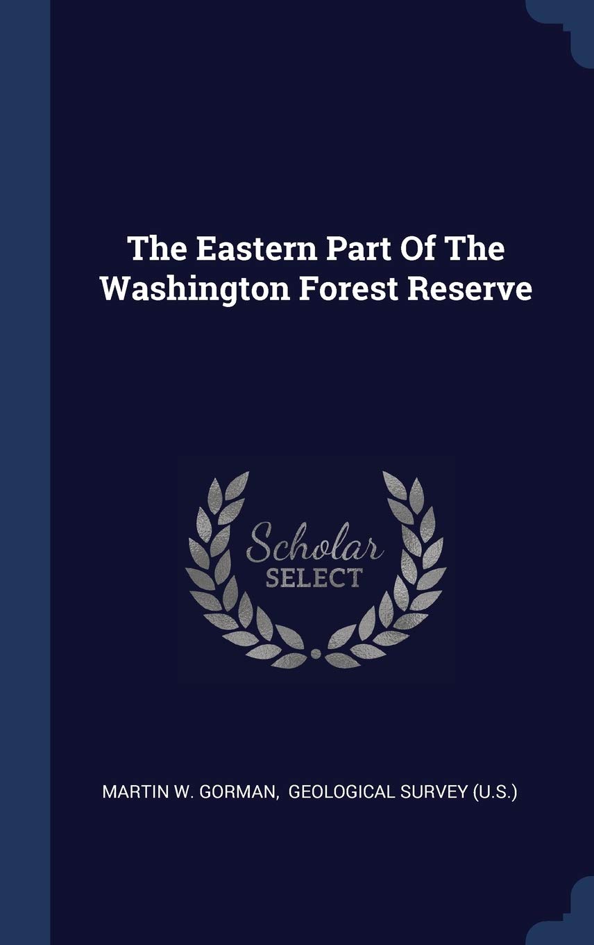 The Eastern Part Of The Washington Forest Reserve Politics & History