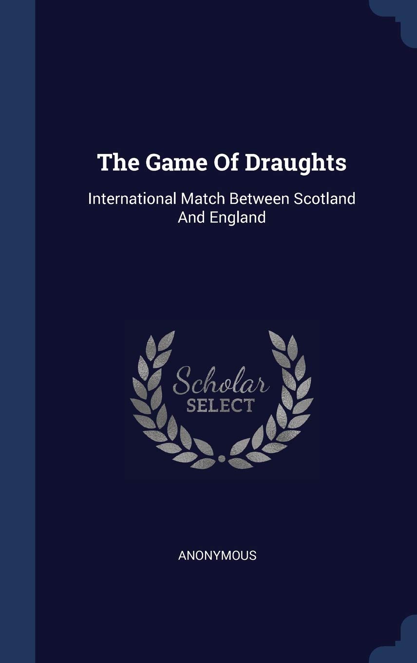 The Game Of Draughts: International Match Between Scotland And England Politics & History