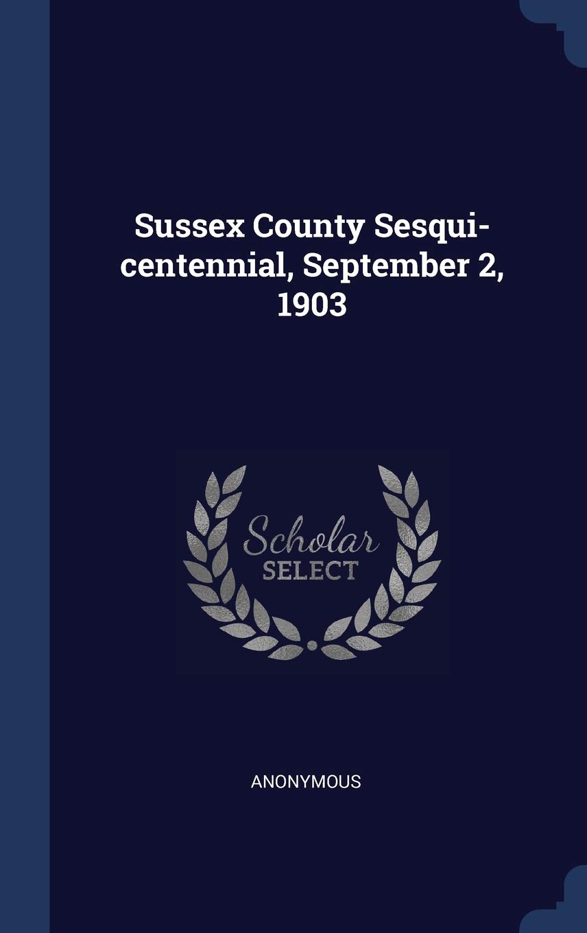 Sussex County Sesqui-centennial, September 2, 1903 Politics & History