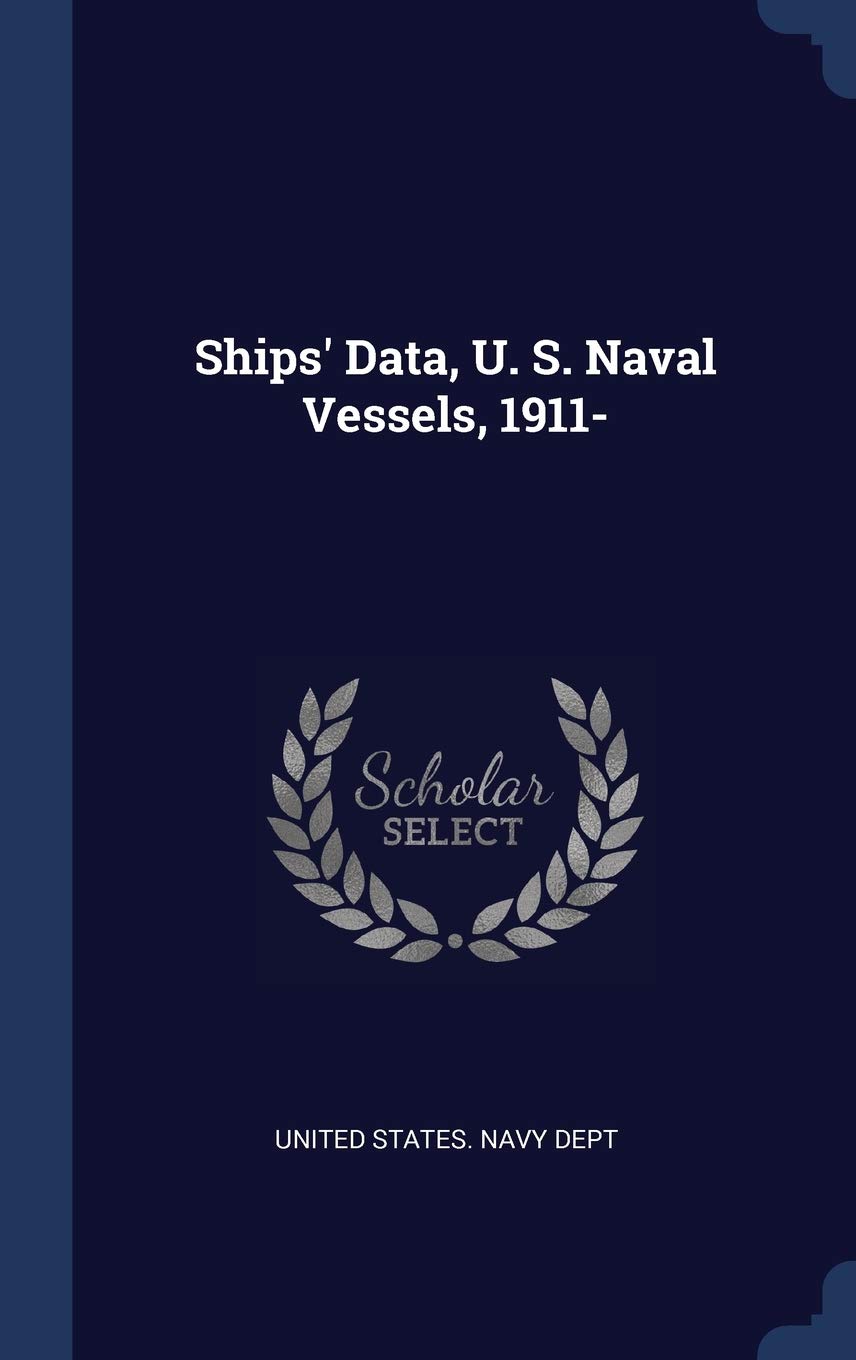 Ships' Data, U. S. Naval Vessels, 1911- Politics & History