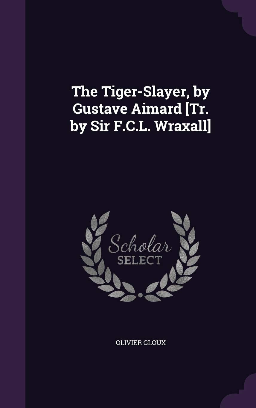 The Tiger-Slayer, by Gustave Aimard Politics & History