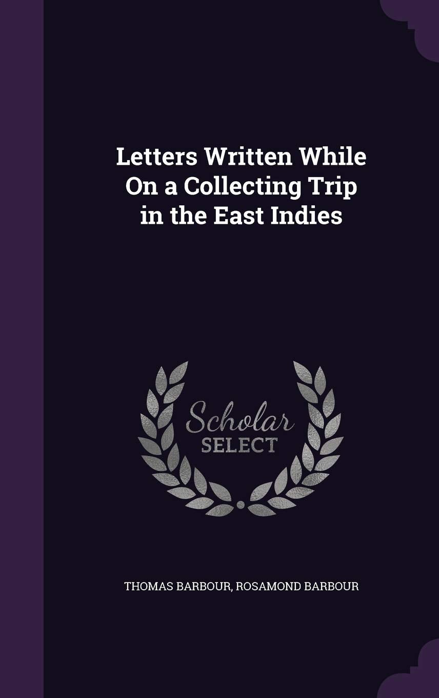 Letters Written While on a Collecting Trip in the East Indies Politics & History