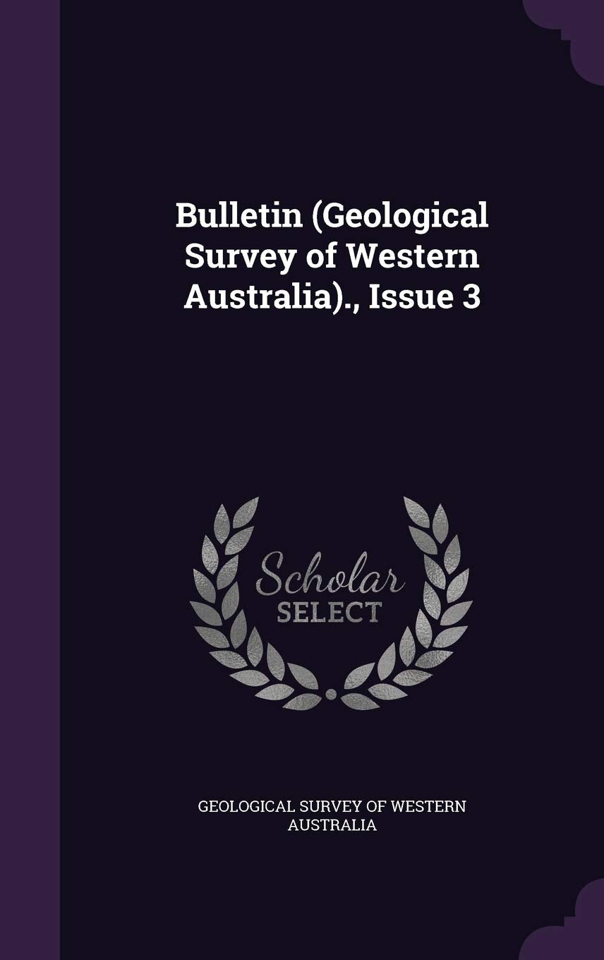 Bulletin (Geological Survey of Western Australia)., Issue 3 Geology & Geography
