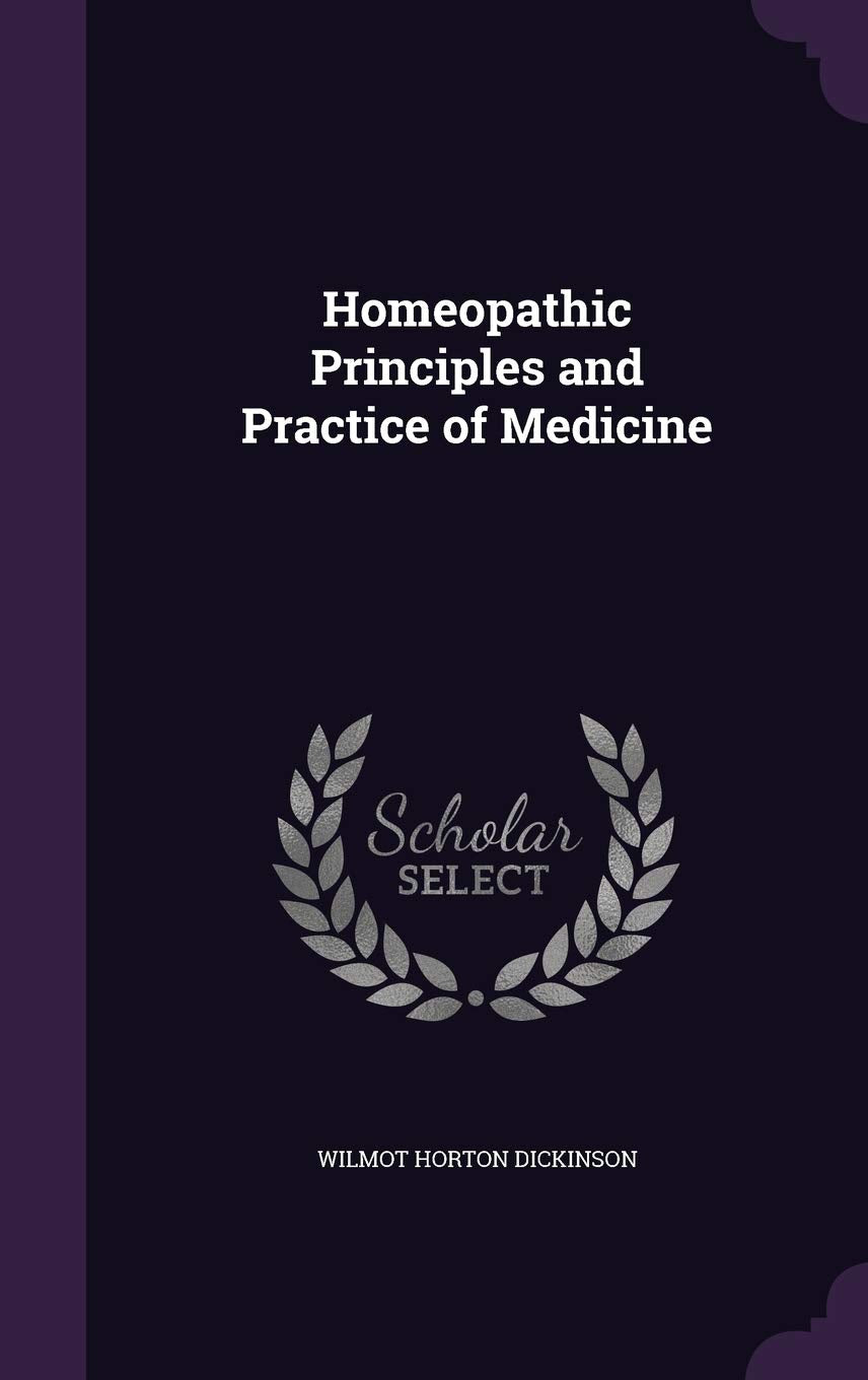 Homeopathic Principles and Practice of Medicine Health, Nutrition & Fitness