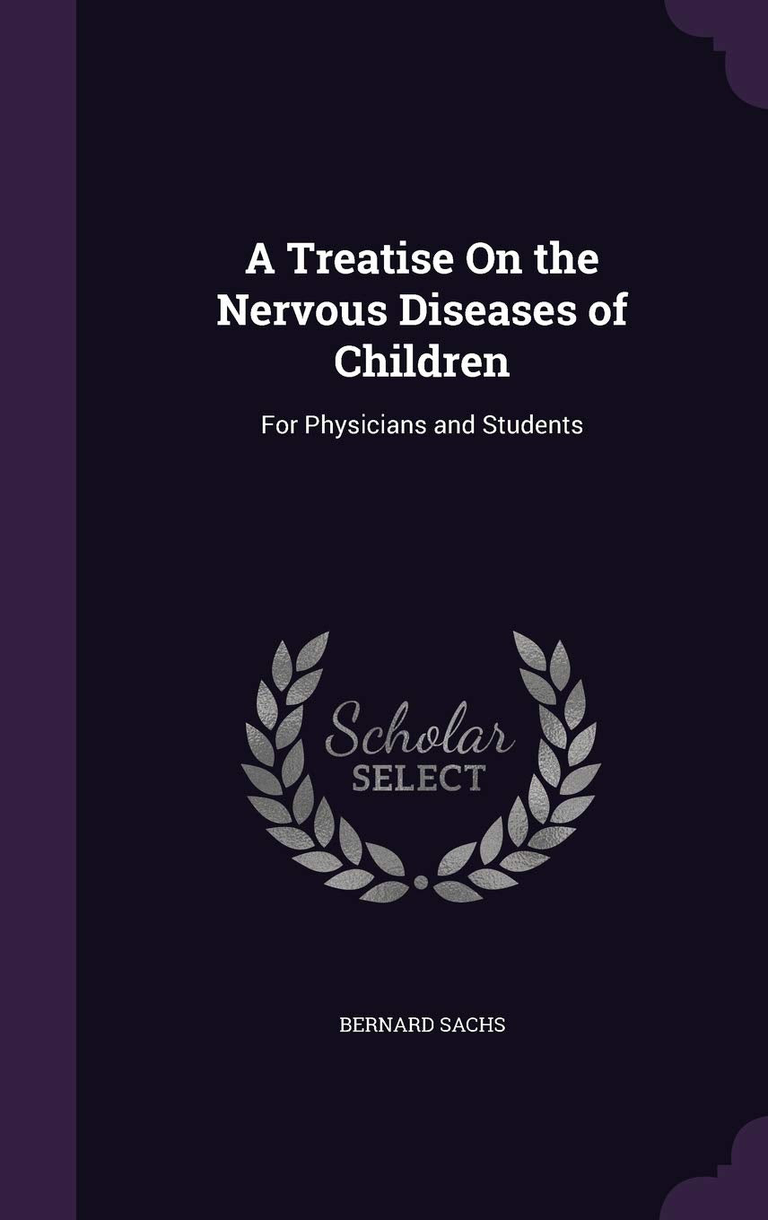 A Treatise on the Nervous Diseases of Children: For Physicians and Students Medicine