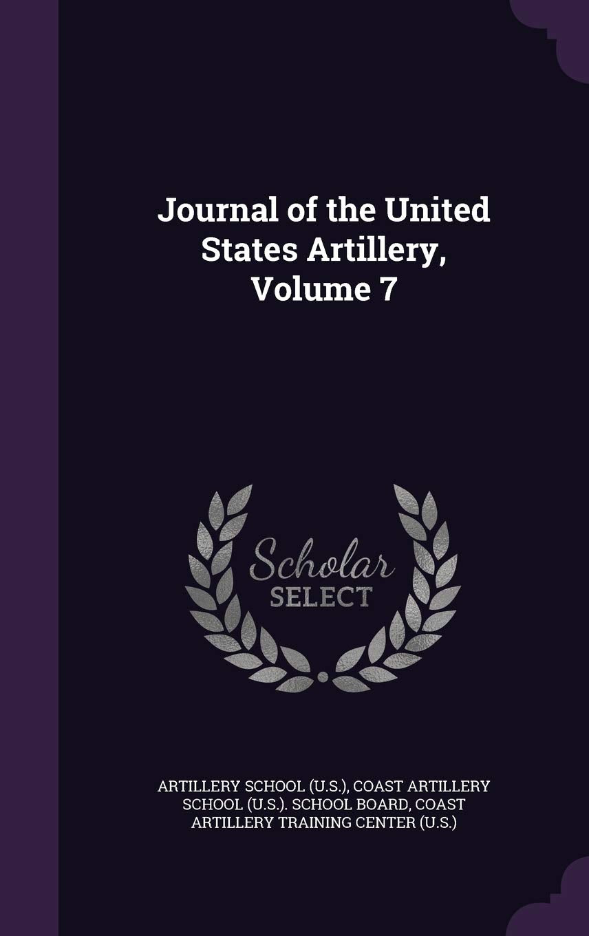 Journal of the United States Artillery, Volume 7 Politics & History