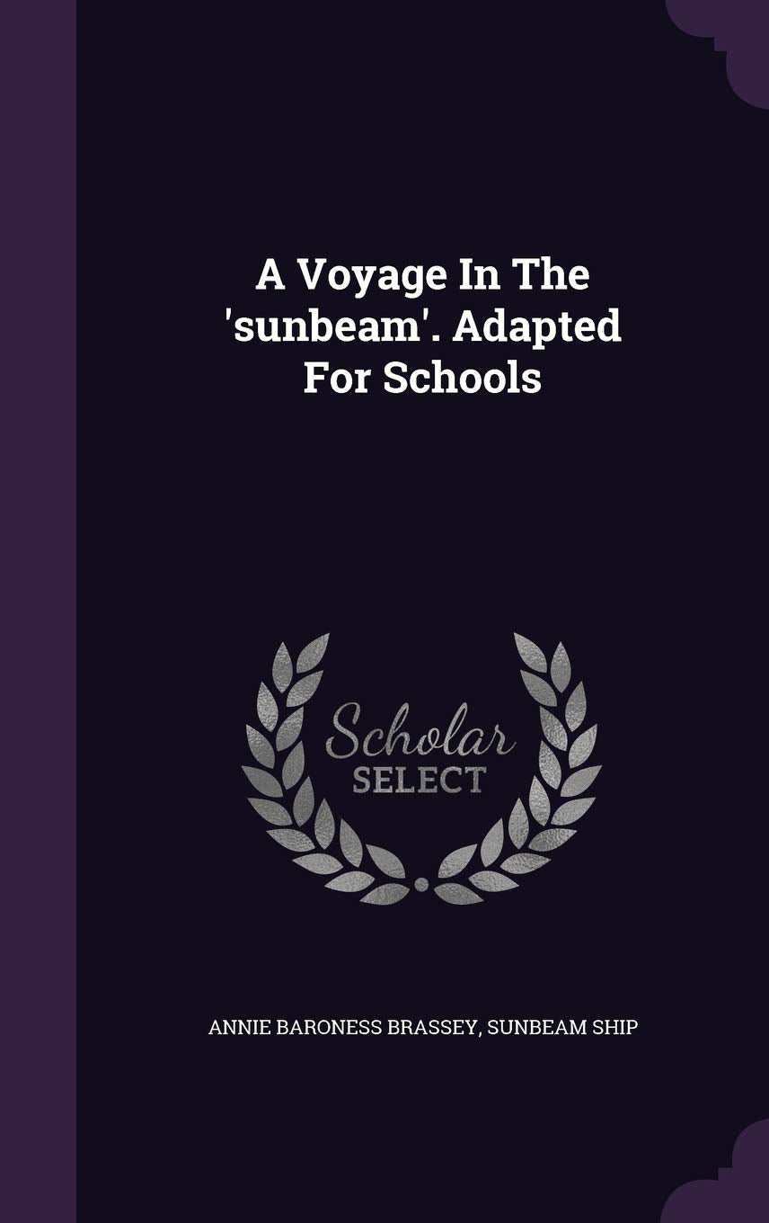 A Voyage In The 'sunbeam'. Adapted For Schools Politics & History
