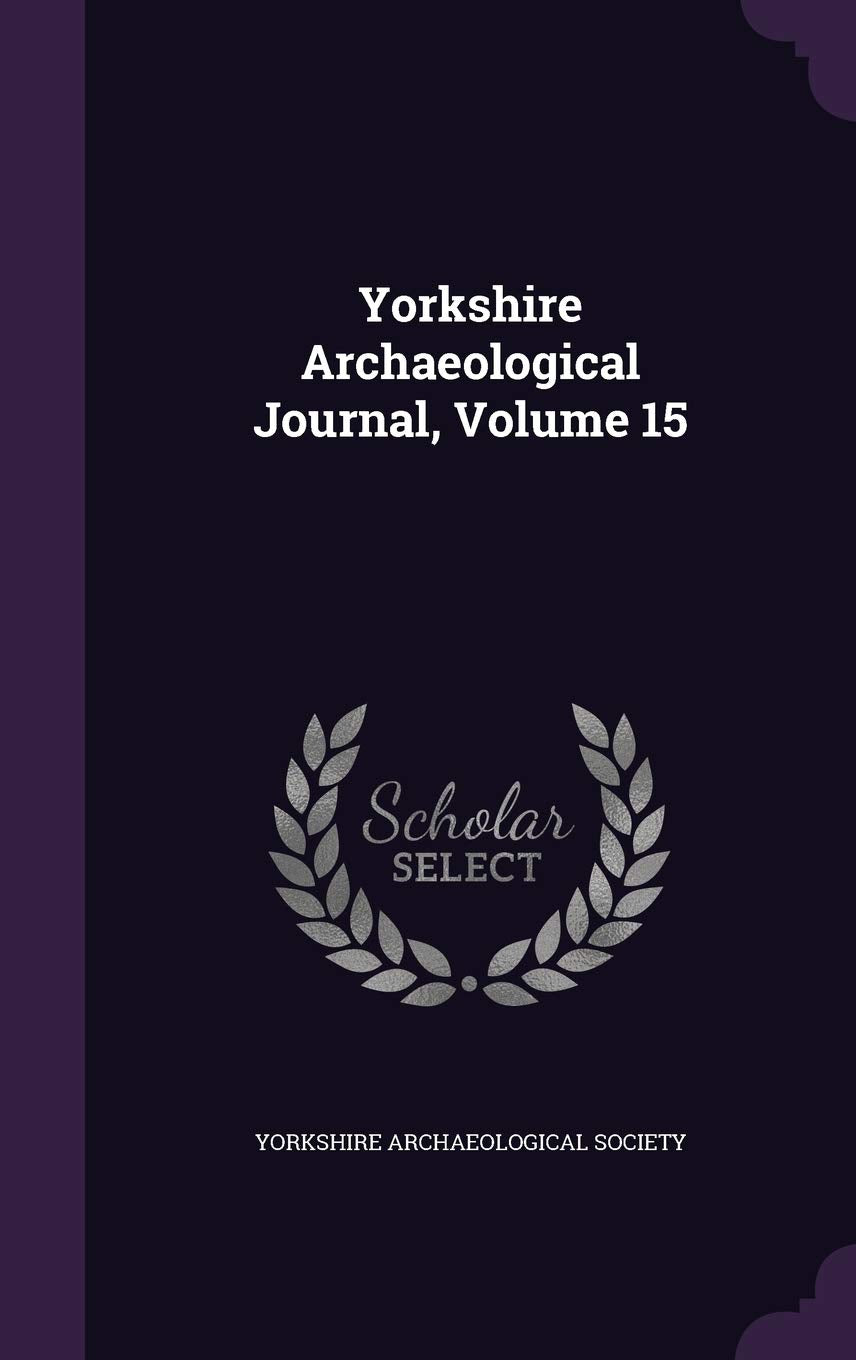 Yorkshire Archaeological Journal, Volume 15 Politics & History