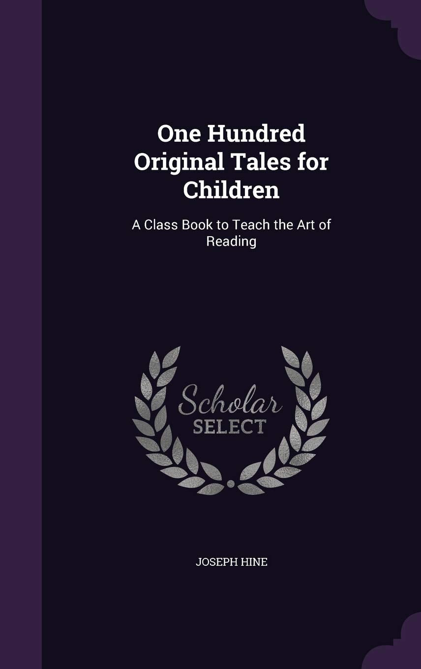 One Hundred Original Tales for Children: A Class Book to Teach the Art of Reading Foreign Languages ​​& Dictionaries