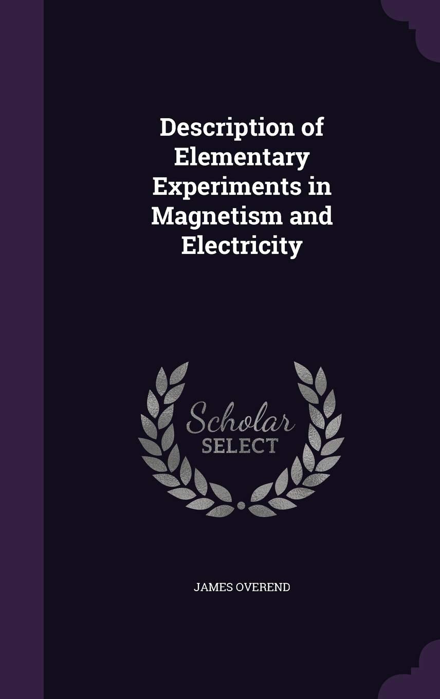 Description of Elementary Experiments in Magnetism and Electricity Politics & History