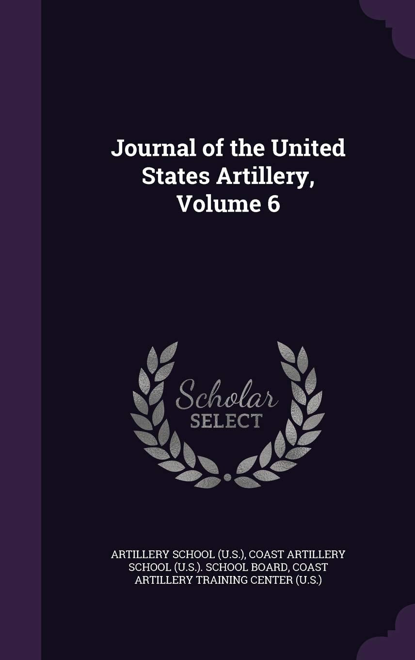 Journal of the United States Artillery, Volume 6 Politics & History