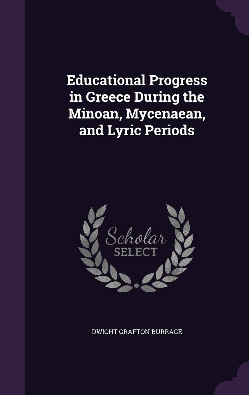 Educational Progress in Greece During the Minoan, Mycenaean, and Lyric Periods Learning & Reference