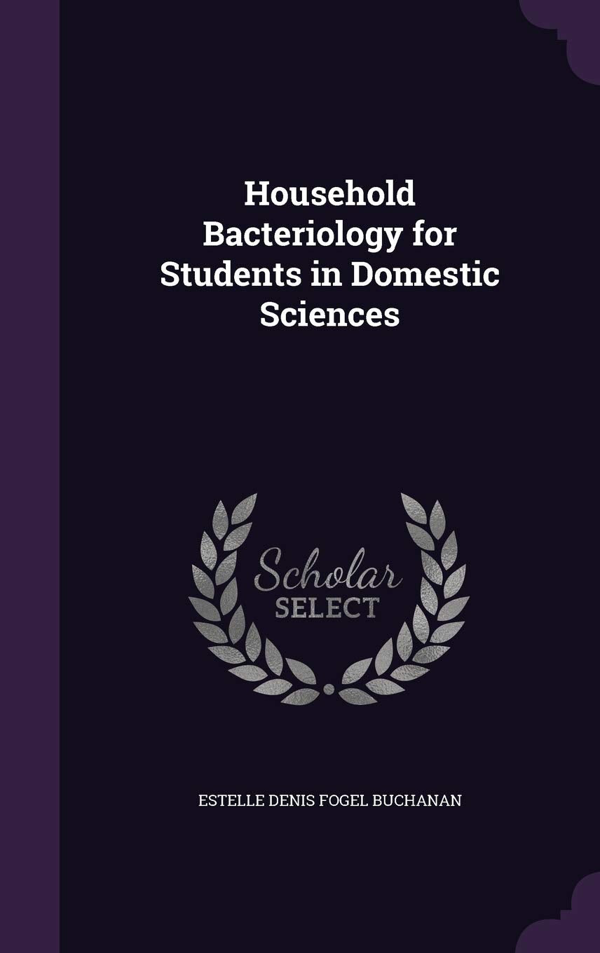 Household Bacteriology for Students in Domestic Sciences Medicine
