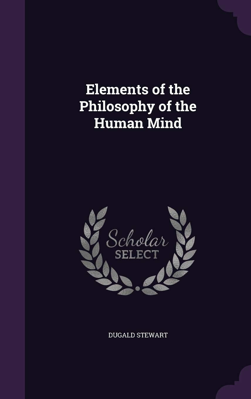 Elements of the Philosophy of the Human Mind Philosophy