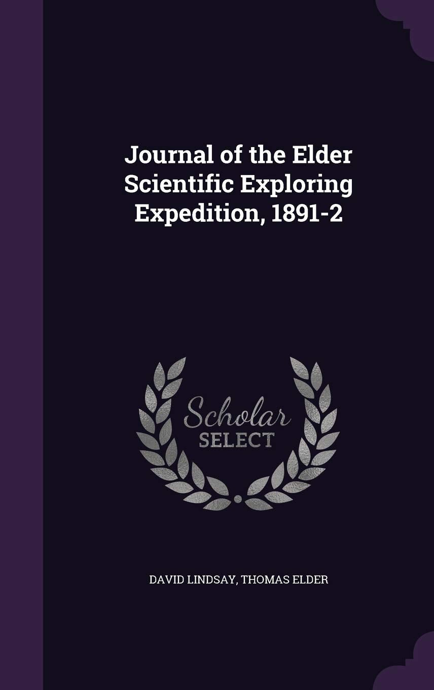 Journal of the Elder Scientific Exploring Expedition, 1891-2 Politics & History