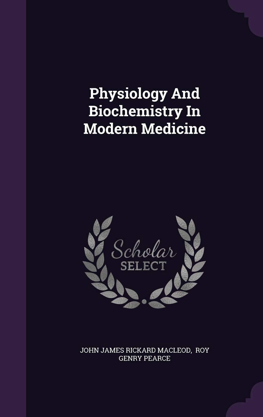 Physiology and Biochemistry in Modern Medicine Politics & History