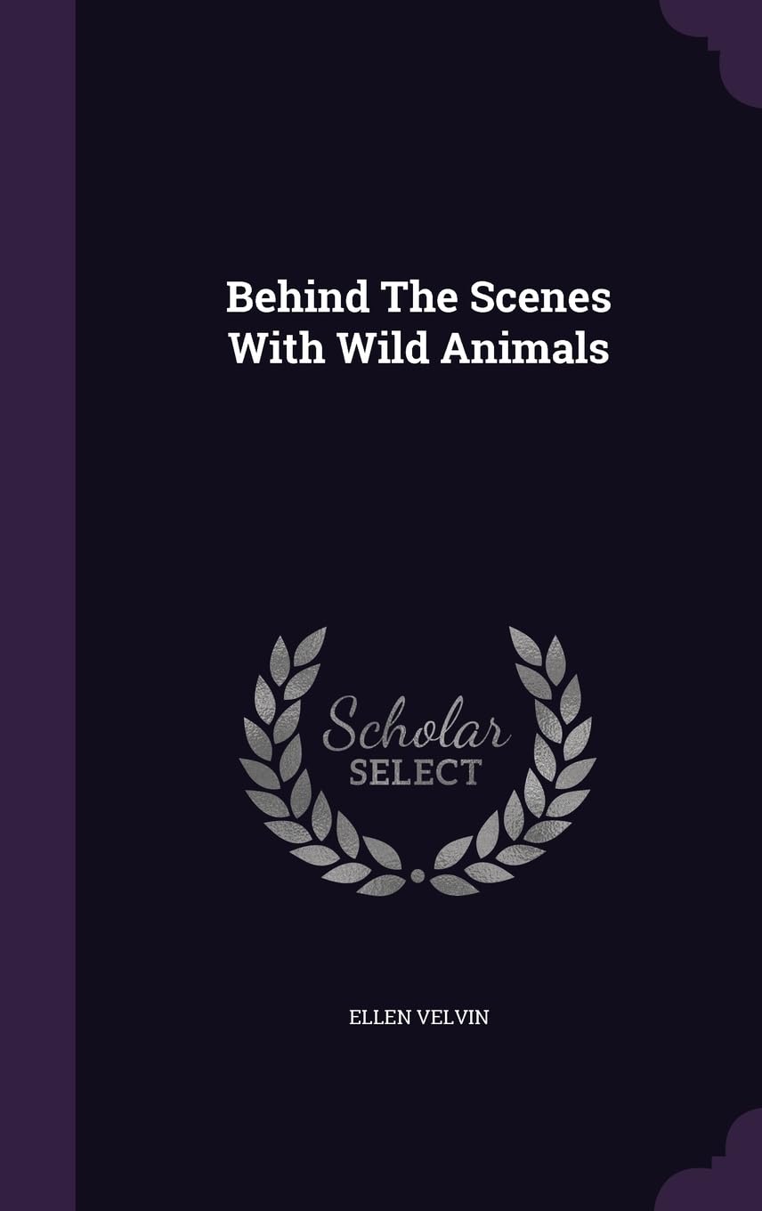 Behind The Scenes With Wild Animals Contemporary literature