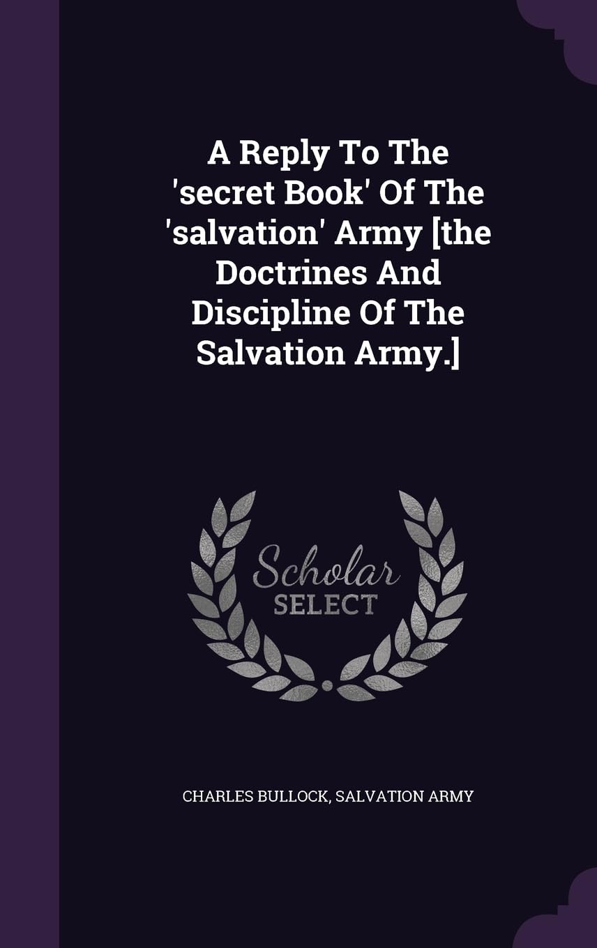 A Reply To The 'secret Book' Of The 'salvation' Army Politics & History