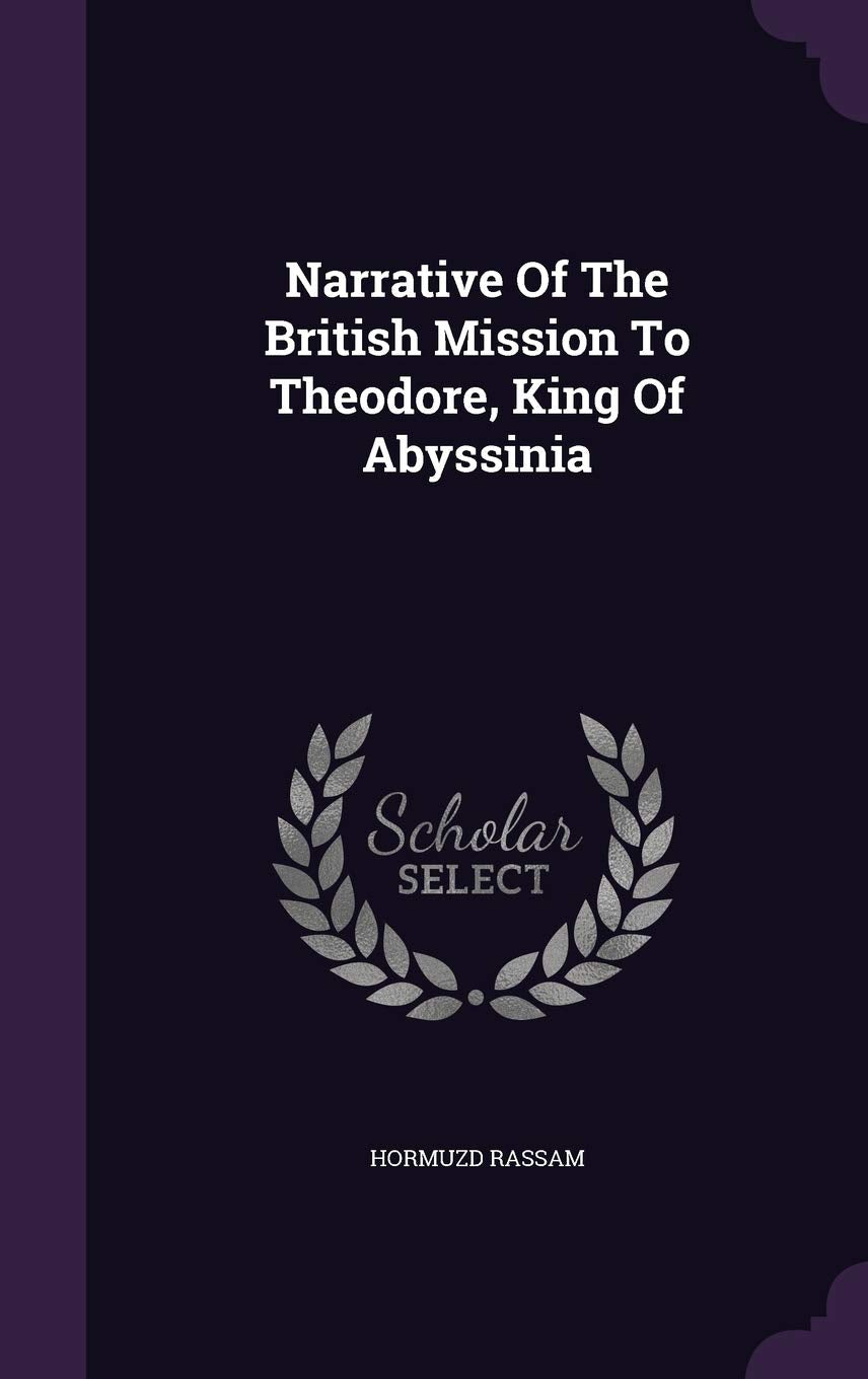 Narrative Of The British Mission To Theodore, King Of Abyssinia Memories