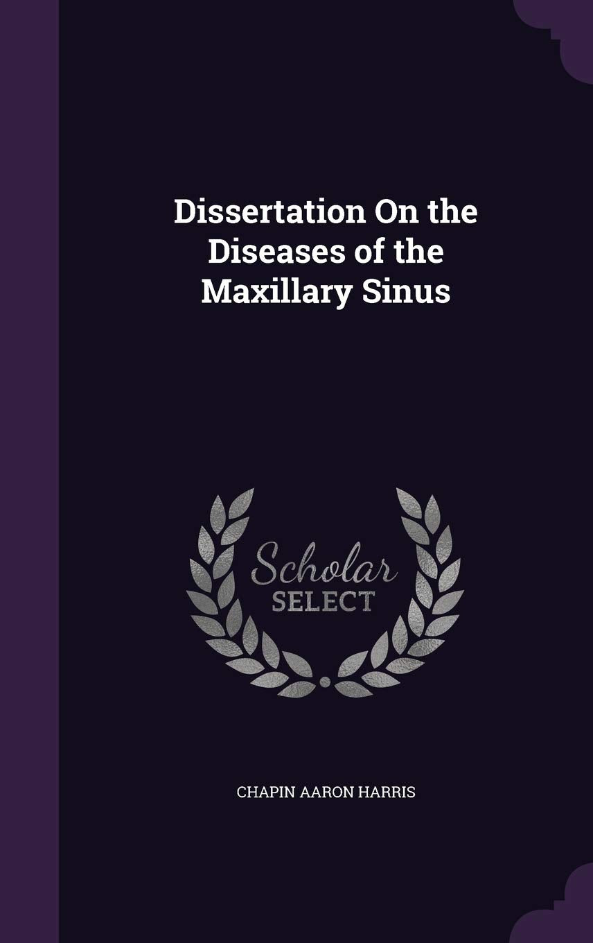 Dissertation On the Diseases of the Maxillary Sinus Medicine